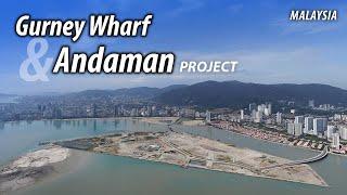 Penangs MEGA PROJECT - Gurney Wharf & Andaman