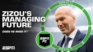 Zinedine Zidane looking to get BACK into managing?  We know he misses it - Juls Laurens  ESPN FC