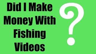 Was I Profitable Making Money on Youtube With Fishing Videos