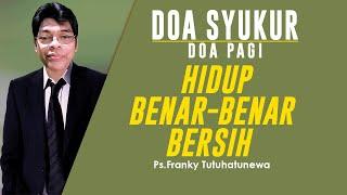 Doa Syukur Hari Ini Lagu Aku Menyimpan JanjiMu Hidup Benar-Benar Bersih Renungan Harian Kristen