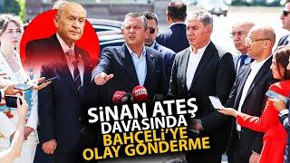 Özgür Özelden Sinan Ateş davasında Devlet Bahçeliye olay gönderme