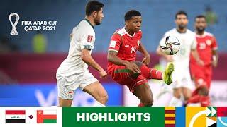 Iraq v Oman  FIFA Arab Cup Qatar 2021  Match Highlights