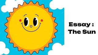 Sun Essay In English  Sun Essay  Essay On The Sun  English Paragraph On Sun 
