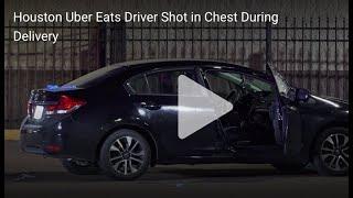 Houston Uber Eats driver shot in chest. Took his wife and child with on deliveries.