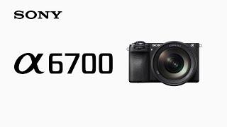 Introducing Alpha 6700  Sony  α