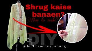 How to make shrug from dupatta ow to make shrug from dupatta without stitching @MagnetThread