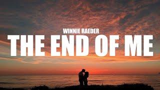 Winnie Raeder - The End Of Me Lyrics