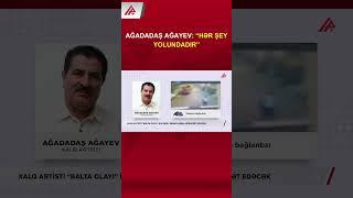 “Böyüdülmüş bir şey yoxdur” – Ağadadaş Ağayev APA TV-yə danışdı