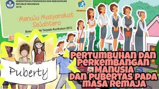 Pertumbuhan dan Perkembangan Manusia - Pubertas pada Masa Remaja - Kelas 6 Tema 6 Semester 2