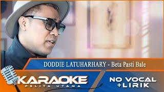 Karaoke Version Doddie Latuharhary - BETA PASTI BALE  No Vocal - Minus One