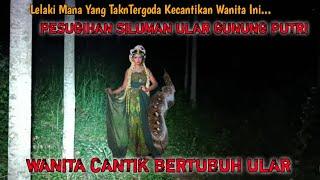 HEBOH SATU KAMPUNG MUNCUL WANITA CANTIK BERTUBUH ULAR.. LEMBAH PUTRI PESUGIHAN