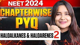 HALOALKANES AND HALOARENES 2 CHAPTER WISE NTA PYQ SERIES  NEET 2024  ANJALI SINGH