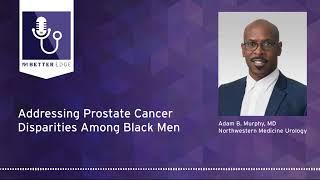 Addressing Prostate Cancer Disparities Among Black Men