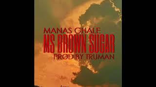 Manas Ghale  - Ms Brown Sugar Prod by Truman