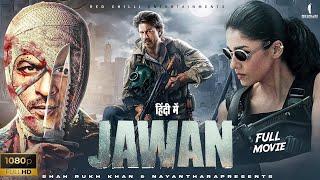 Jawan Full Movie 2023 Hindi Dubbed Shahrukh khan Nayantara  HD 1080p Facts &Review