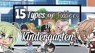 15 types of toddlers in Kindergarten  Gacha life Skit  Inspired by ItsAquanite