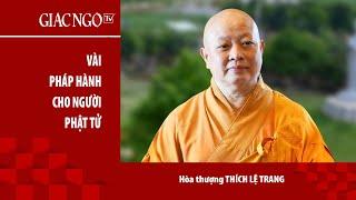 Hòa thượng Thích Lệ Trang thuyết giảng Vài pháp hành cho người Phật tử