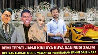 Demi Tepati Janjinya Kini Uya Kuya dan Rudy Salim Berikan Hadiah Mobil Mewah Di pernikahan Fahmi