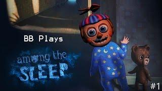 FUN WITH TEDDY  BB PLAYS Among the Sleep #1