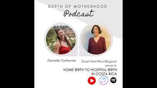 From Home Birth to Hospital Transfer My Costa Rican Birth Story - Episode 76