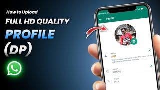 How To Upload WhatsApp Profile Picture In HD Quality  Upload without quality loss photos