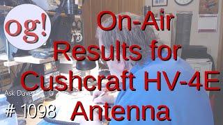 On-Air Results for Cushcraft HV-4E Antenna #1098