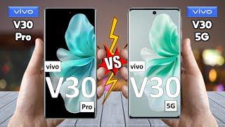 vivo V30 Pro Vs vivo V30 - Full Comparison  Which one is best for you?