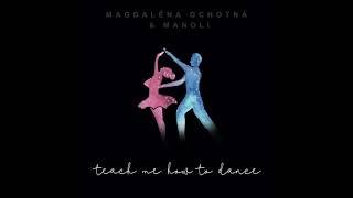 Teach me how to dance - Magdaléna Ochotná & Manoli