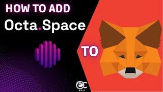 How to Add Octa.Space to Your MetaMask Wallet