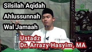 Silsilah Aqidah Ahlussunnah Wal Jamaah - Ustadz Dr. Arrazy Hasyim MA