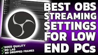 BEST OBS STREAMING SETTINGS FOR LOW END PC  *NO GPU NEEDED* ️