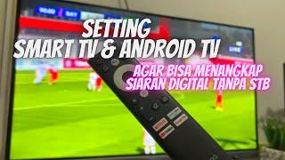 Belum Setting ini Penyebab SMART TV dan ANDROID TV Tidak Dapat Siaran Digital