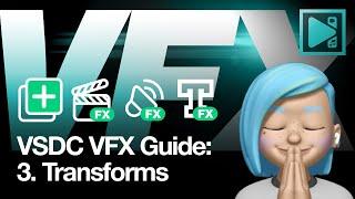 Guide to working with VFX in VSDC PART 35 - Transformation effects