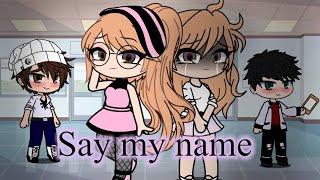  Say my name  GCMV 