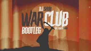 War Club Bootleg feat. Ernest Third Remix - DJ Shub