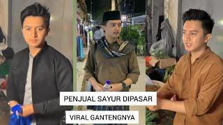 PENJUAL SAYUR GANTENG VIRAL MASUK TV DANUR RIZKY