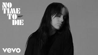 Billie Eilish - No Time To Die Official Audio