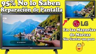 Nuevo Método sencillo de Reparación  de pantalla  televisores LG y Diferentes Marcas y Modelo