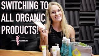 Switching To All Organic Products  Lady Savage