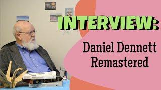 Interview with Daniel Dennett - Remastered
