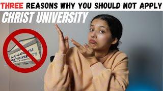 Three Reasons Why you should not join CHRIST UNIVERSITY  CHRIST UNIVERSITY