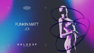 Funkin Matt - Joi Official Audio