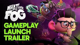 What the Fog  Gameplay Launch Trailer