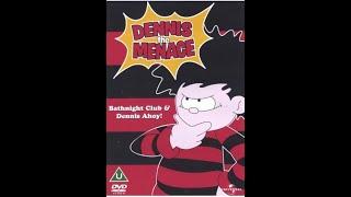 Opening and Closing to Dennis the Menace Bathnight Club and Dennis Ahoy UK DVD 2001