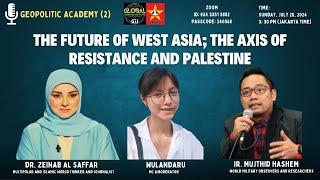 GEOPOLITIC ACADEMY 2 THE FUTURE OF WEST ASIA AXIS OF RESISTANCE PALESTINA