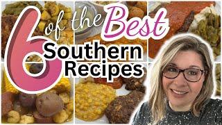 6 of the BEST Good Ol’ Down Home Southern Cooking RECIPES Quick & Easy Meals