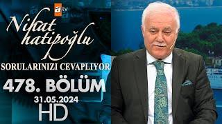 Nihat Hatipoğlu Sorularınızı Cevaplıyor 478. Bölüm  31 Mayıs 2024