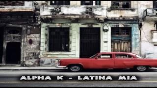 Alpha K - Latina Mia Original MixAzucar Distribution