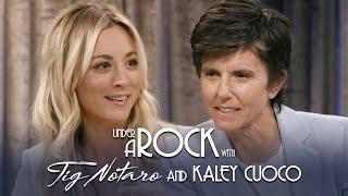 Under A Rock with Tig Notaro Kaley Cuoco