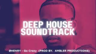ØHENRY - Go Crazy Extended House Mix Prod. By Ambler Productions